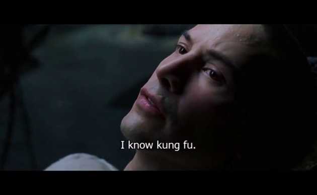 I know Kung Fu.